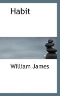 Habit di Dr William James edito da Bibliolife