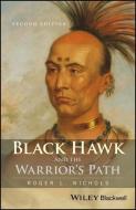 Black Hawk and the Warrior′s Path di Roger L. Nichols edito da John Wiley & Sons