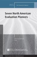 Seven North American Evaluation Pioneers di David D. Williams edito da John Wiley & Sons