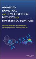 Advanced Numerical and Semi-Analytical Methods for Differential Equations di Snehashish Chakraverty edito da Wiley-Blackwell