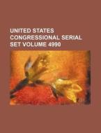 United States Congressional Serial Set Volume 4990 di Books Group edito da Rarebooksclub.com