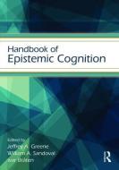 Handbook of Epistemic Cognition di Jeffrey A. Greene edito da Routledge