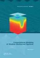 Computational Modeling of Shallow Geothermal Systems di Rafid (Delft University of Technology Al-Khoury edito da Taylor & Francis Ltd