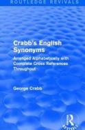 : Crabb's English Synonyms (1916) di George Crabb edito da Taylor & Francis Ltd