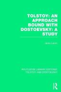 Tolstoy: An Approach bound with Dostoevsky: A Study di Janko Lavrin edito da Taylor & Francis Ltd
