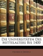 Die Universit Ten Des Mittelalters Bis 1 di Heinrich Denifle edito da Nabu Press