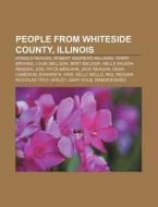 People From Whiteside County, Illinois: di Books Llc edito da Books LLC, Wiki Series