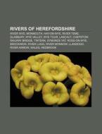 Rivers Of Herefordshire: River Teme, Riv di Books Llc edito da Books LLC, Wiki Series