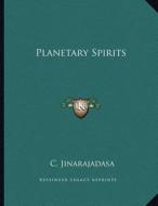 Planetary Spirits di C. Jinarajadasa edito da Kessinger Publishing
