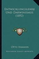 Entwicklungslehre Und Darwinismus (1892) di Otto Hamann edito da Kessinger Publishing