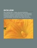 Biokjemi: Dna, Hemoglobin, Vitamin, Dna- di Kilde Wikipedia edito da Books LLC, Wiki Series
