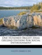 One Hundred Bright Ideas (second Edition) For Social Entertainment edito da Nabu Press