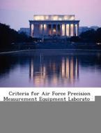 Criteria For Air Force Precision Measurement Equipment Laboratory Design And Construction edito da Bibliogov