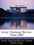 Army Chemical Review, June 2005 edito da Bibliogov