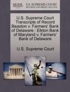U.s. Supreme Court Transcripts Of Record Beaston V. Farmers' Bank Of Delaware edito da Gale Ecco, U.s. Supreme Court Records