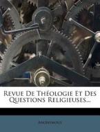 Revue De Th Ologie Et Des Questions Reli di Anonymous edito da Nabu Press