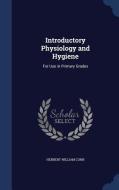 Introductory Physiology And Hygiene di Herbert William Conn edito da Sagwan Press