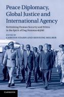 Peace Diplomacy, Global Justice and International Agency edito da Cambridge University Press