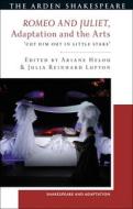 Romeo and Juliet, Adaptation and the Arts: 'Cut Him Out in Little Stars' edito da ARDEN SHAKESPEARE