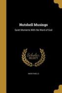 NUTSHELL MUSINGS di Amos R. Wells edito da WENTWORTH PR