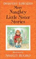More Naughty Little Sister Stories di Dorothy Edwards edito da Egmont Childrens Books