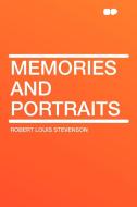 Memories and Portraits di Robert Louis Stevenson edito da HardPress Publishing
