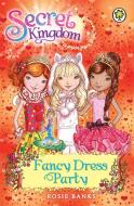 Secret Kingdom: Fancy Dress Party di Rosie Banks edito da Hachette Children's Group