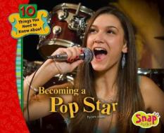 Becoming a Pop Star di Jen Jones edito da Snap Books