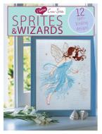 Sprites & Wizards: 12 Spell-Binding Designs di Various edito da DAVID AND CHARLES