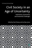 Civil Society in an Age of Uncertainty: Institutions, Governance and Existential Challenges edito da POLICY PR