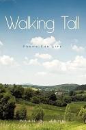 Walking Tall: Poems for Life! di Sean S. John edito da AUTHORHOUSE