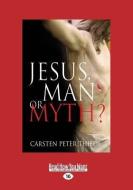 Jesus, Man or Myth? (Large Print 16pt) di Carsten Peter Thiede edito da READHOWYOUWANT
