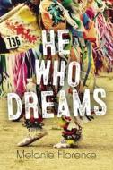 He Who Dreams di Melanie Florence edito da ORCA BOOK PUBL