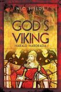 God's Viking: Harald Hardrada di Nic Fields edito da Pen & Sword Books Ltd