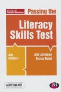 Passing The Literacy Skills Test di Jim Johnson, Bruce Bond edito da Sage Publications Ltd