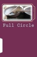 Full Circle: A West Indian Story di Kenvil G. Atkins edito da Createspace Independent Publishing Platform