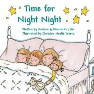 Time for Night Night di Andrew Crozier, Dionne Crozier edito da Lulu Publishing Services