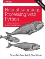 Natural Language Processing With Python di Steven Bird, Ewan Klein, Edward Loper edito da O\'reilly Media, Inc, Usa