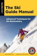 Ski Guide Manual First Editionpb di Rob Coppolillo edito da Rowman & Littlefield