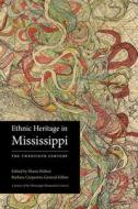 Ethnic Heritage In Mississippi di Shana Walton edito da University Press Of Mississippi