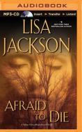 Afraid to Die di Lisa Jackson edito da Brilliance Audio