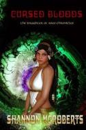Cursed Bloods: The Daughter of Ares Chronicles di Shannon McRoberts edito da Createspace