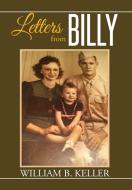 Letters from Billy di William B. Keller edito da Xlibris