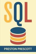 SQL for Beginners: Learn the Structured Query Language for the Most Popular Databases Including Microsoft SQL Server, MySQL, Mariadb, Pos di Preston Prescott edito da Createspace