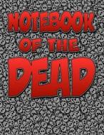 Notebook of the Dead: The Notebook People Are Dying to Get Their Hands On! di Recently Deceased Press edito da Createspace