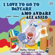 I Love to Go to Daycare (English Italian Book for Kids) di Shelley Admont, Kidkiddos Books edito da KidKiddos Books Ltd.