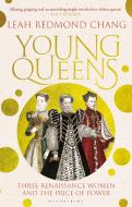 Young Queens di Leah Redmond Chang edito da Bloomsbury Publishing PLC