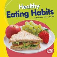 Healthy Eating Habits di Beth Bence Reinke edito da LERNER PUBN