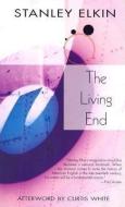 The Living End di Stanley Elkin edito da DALKEY ARCHIVE PR