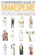 A Theatergoer's Guide to Shakespeare di Robert Thomas Fallon edito da Ivan R Dee, Inc